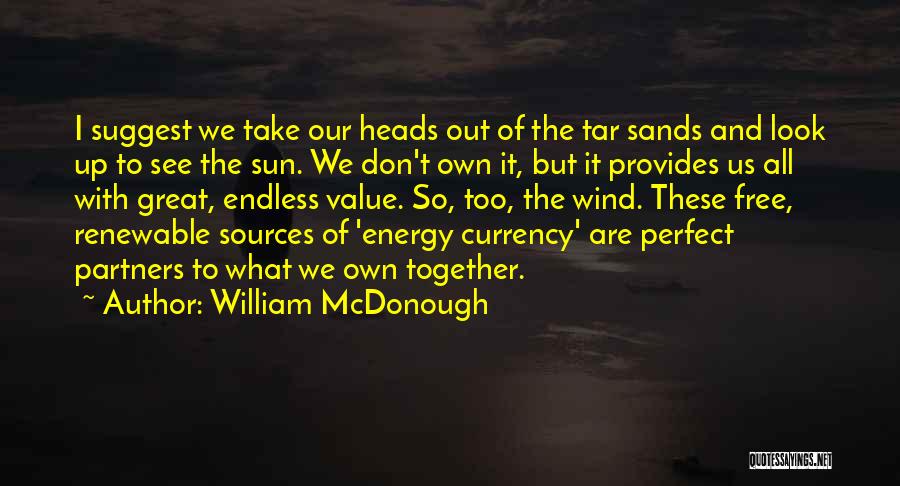 Non Renewable Sources Quotes By William McDonough