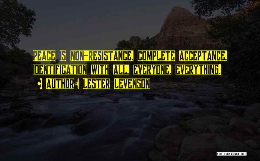 Non Resistance Quotes By Lester Levenson