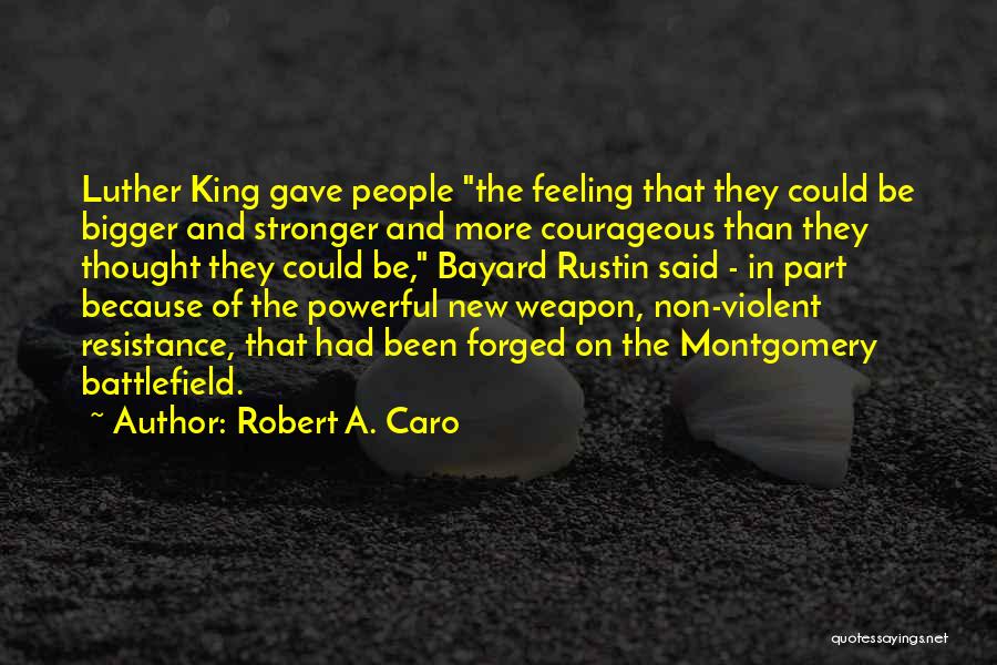 Non Resistance Quotes By Robert A. Caro