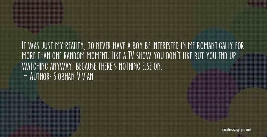 Non Romantic Boyfriend Quotes By Siobhan Vivian