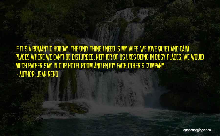 Non Romantic Love Quotes By Jean Reno