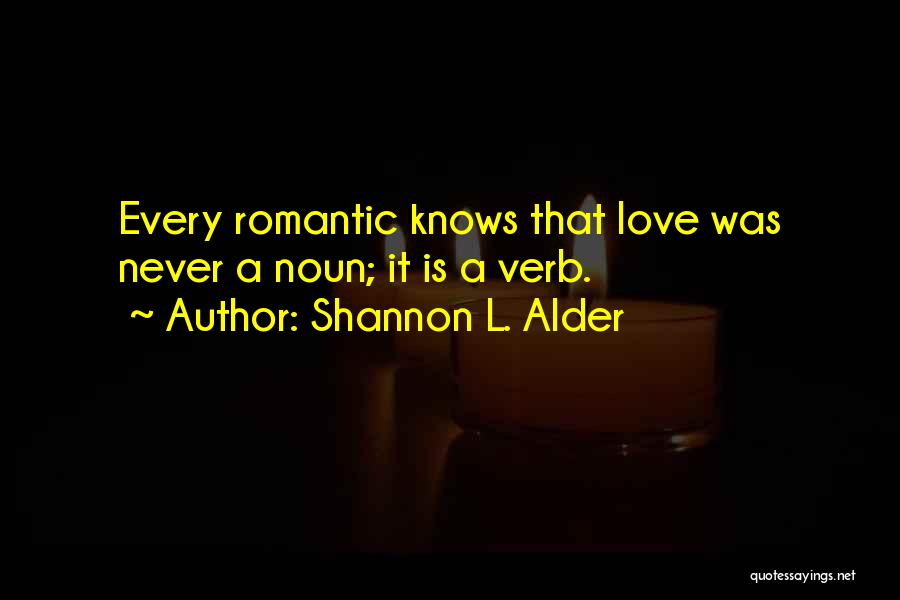 Non Romantic Love Quotes By Shannon L. Alder