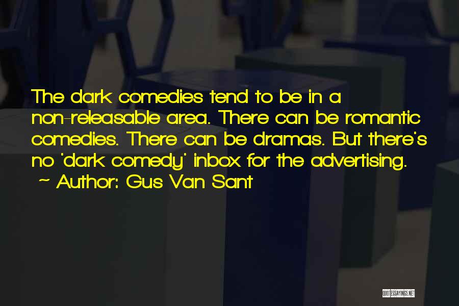 Non Romantic Quotes By Gus Van Sant