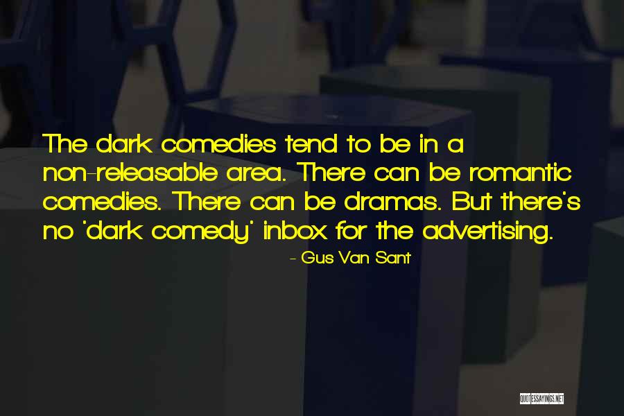 Non Romantic Quotes By Gus Van Sant