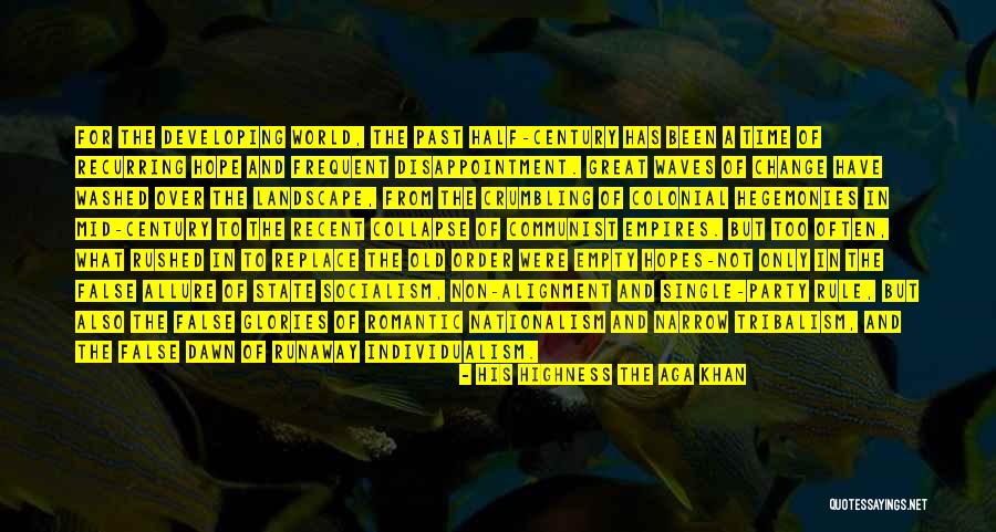 Non Romantic Quotes By His Highness The Aga Khan Non Romantic Quotes By His Highness The Aga Khan