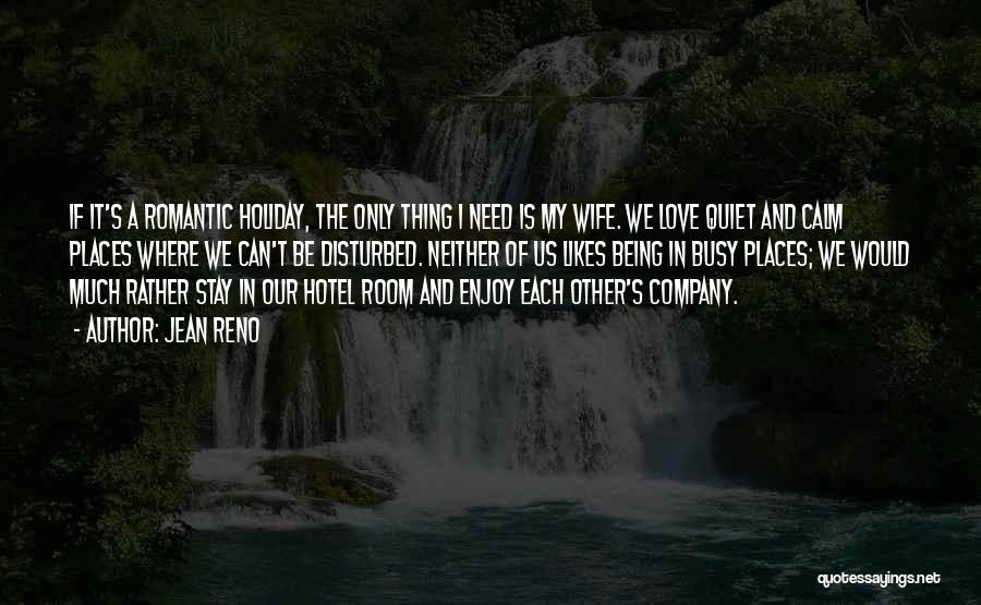 Non Romantic Quotes By Jean Reno