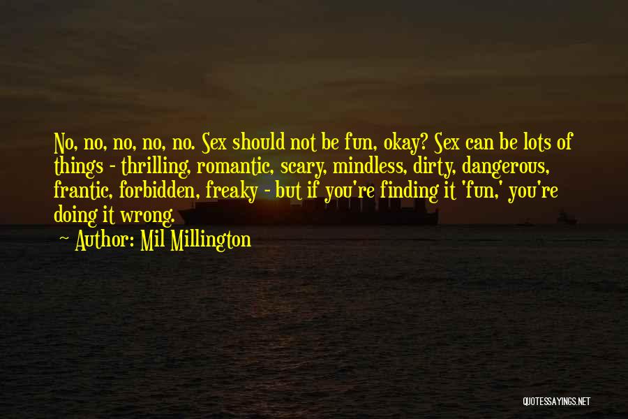 Non Romantic Quotes By Mil Millington