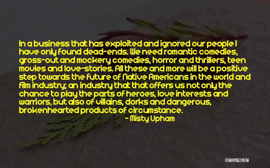 Non Romantic Quotes By Misty Upham Non Romantic Quotes By Misty Upham