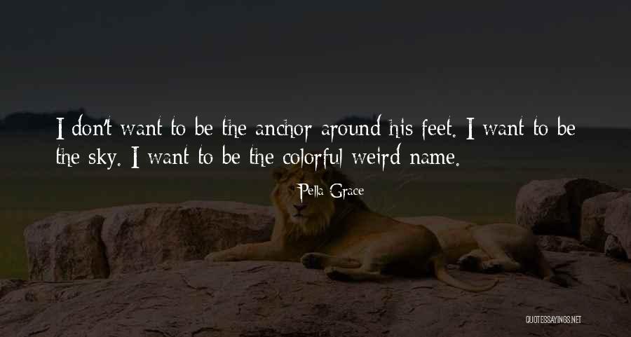 Non Romantic Quotes By Pella Grace Non Romantic Quotes By Pella Grace