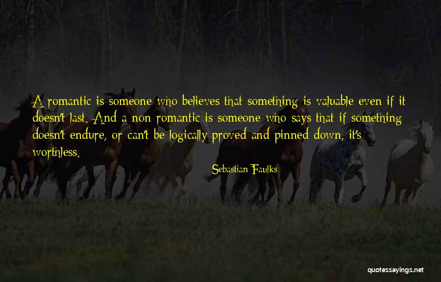 Non Romantic Quotes By Sebastian Faulks