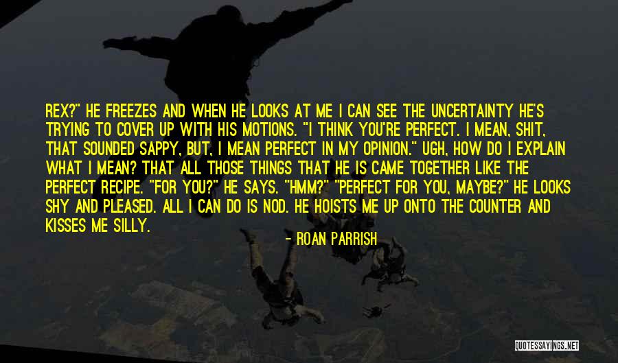 Non Sappy Quotes By Roan Parrish Non Sappy Quotes By Roan Parrish