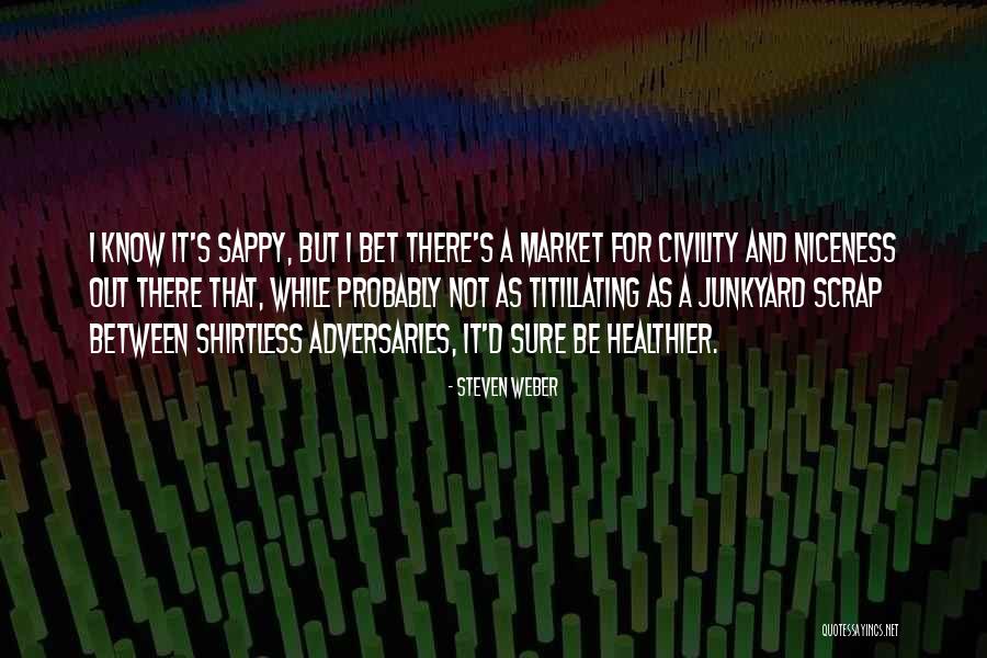 Non Sappy Quotes By Steven Weber Non Sappy Quotes By Steven Weber
