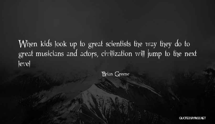 Non Scientists For Kids Quotes By Brian Greene Non Scientists For Kids Quotes By Brian Greene