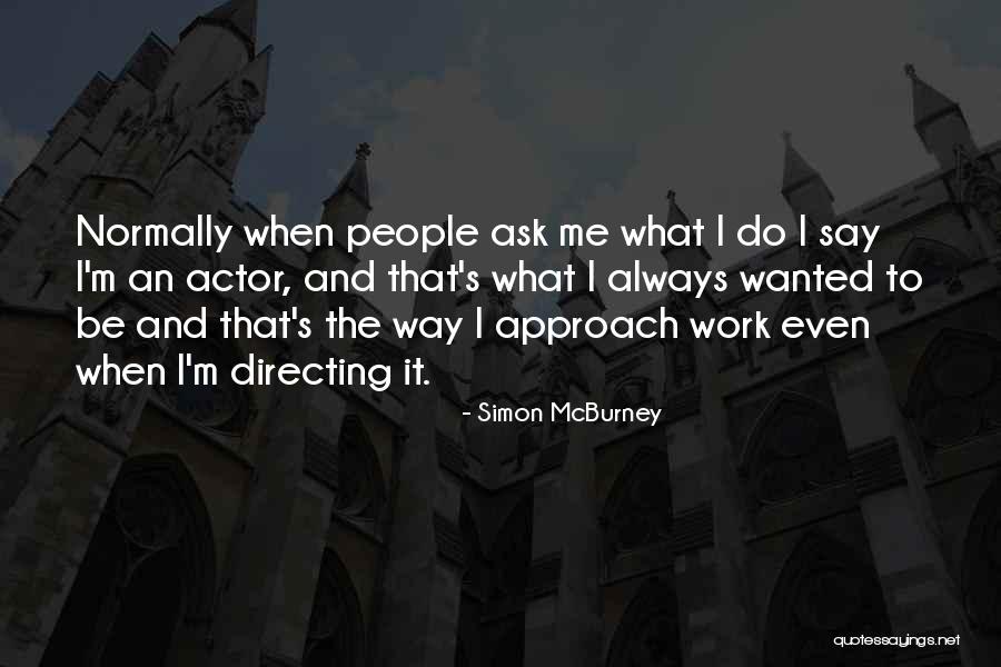 Non Self Directing Quotes By Simon McBurney Non Self Directing Quotes By Simon McBurney