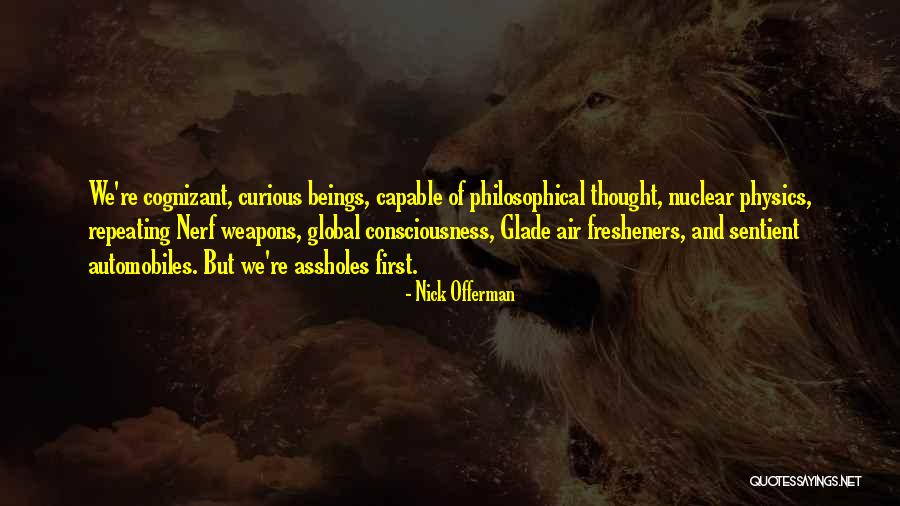 Non Sentient Beings Quotes By Nick Offerman Non Sentient Beings Quotes By Nick Offerman
