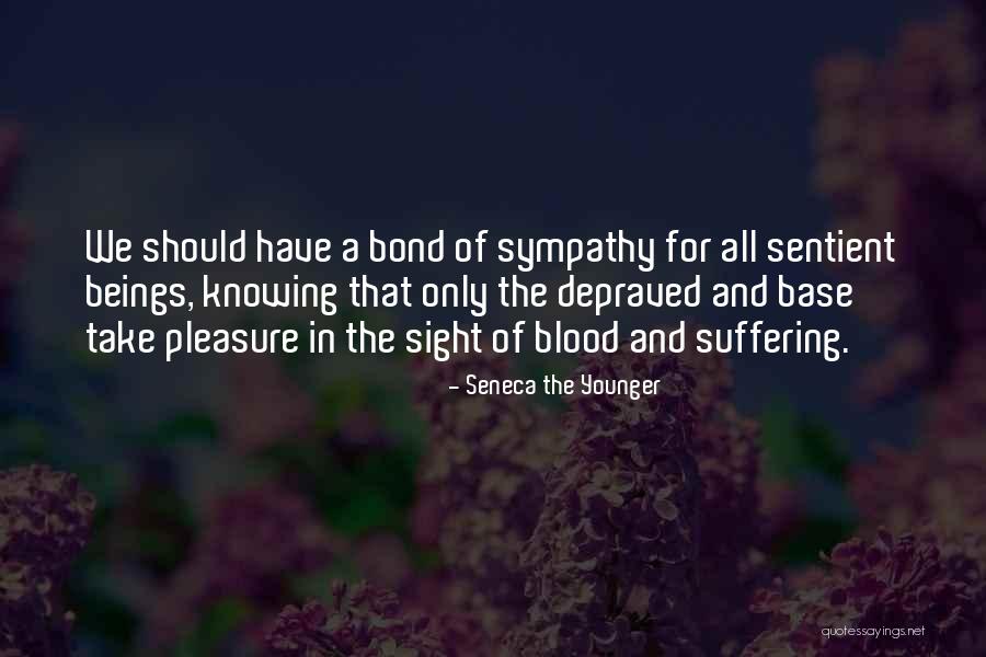Non Sentient Beings Quotes By Seneca The Younger Non Sentient Beings Quotes By Seneca The Younger