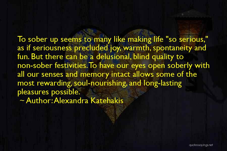 Non Seriousness Quotes By Alexandra Katehakis