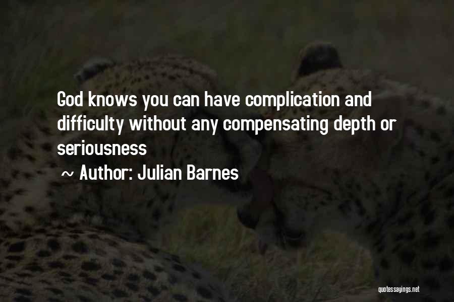 Non Seriousness Quotes By Julian Barnes