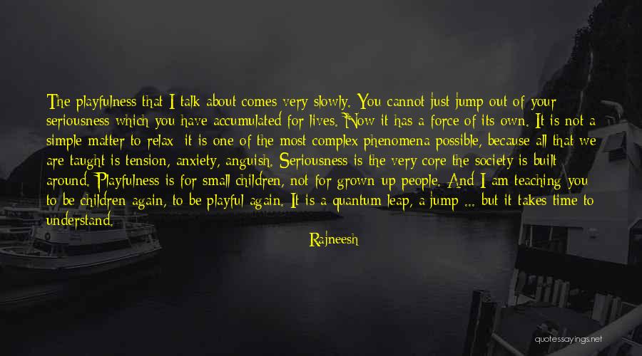 Non Seriousness Quotes By Rajneesh Non Seriousness Quotes By Rajneesh