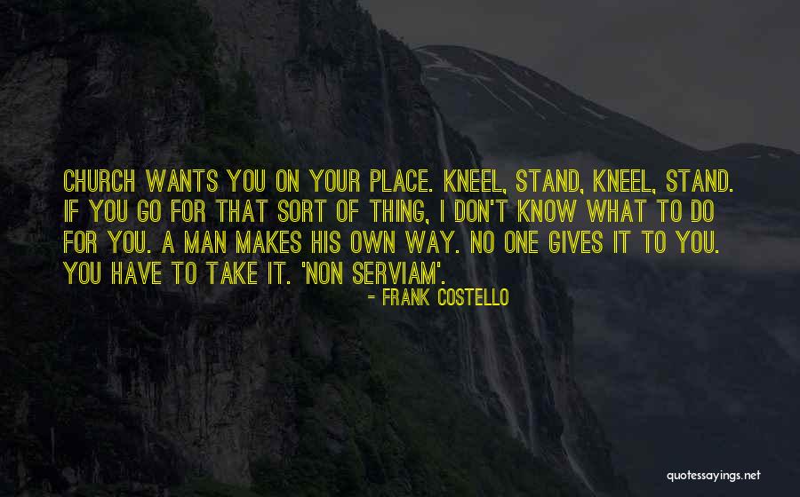 Non Serviam Quotes By Frank Costello Non Serviam Quotes By Frank Costello