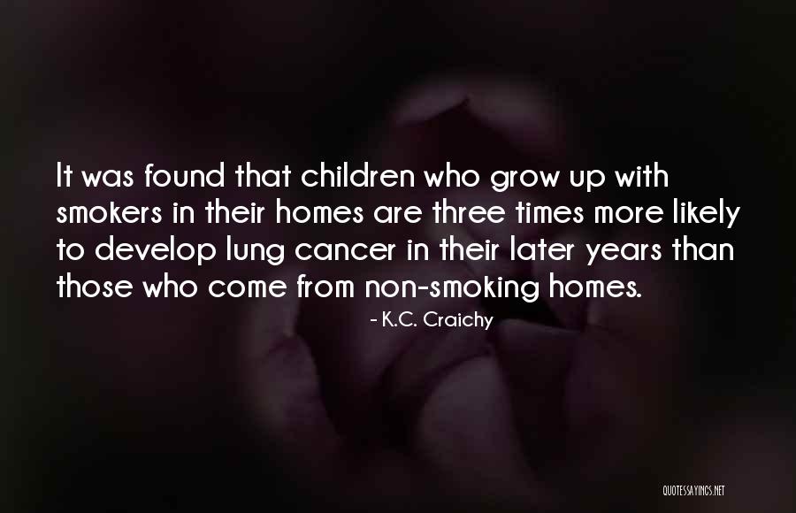 Non Smokers Quotes By K.C. Craichy Non Smokers Quotes By K.C. Craichy