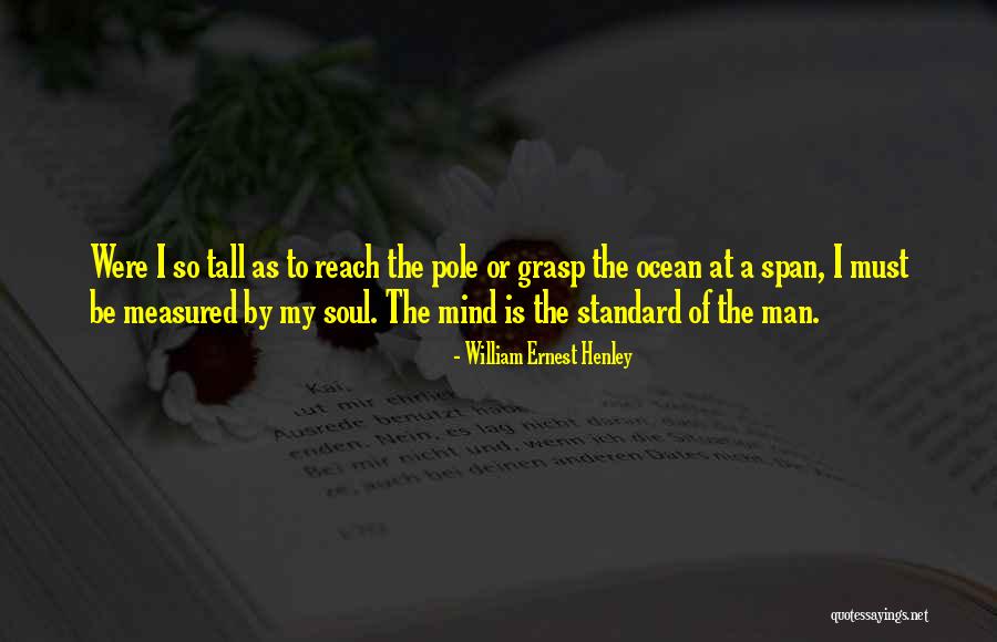 Non Standard Quotes By William Ernest Henley Non Standard Quotes By William Ernest Henley