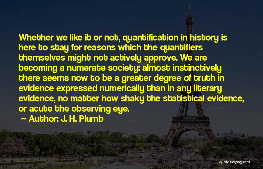 Non Statistical Quotes By J. H. Plumb