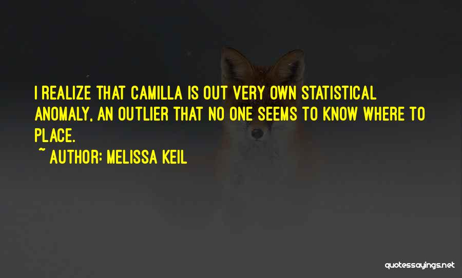 Non Statistical Quotes By Melissa Keil