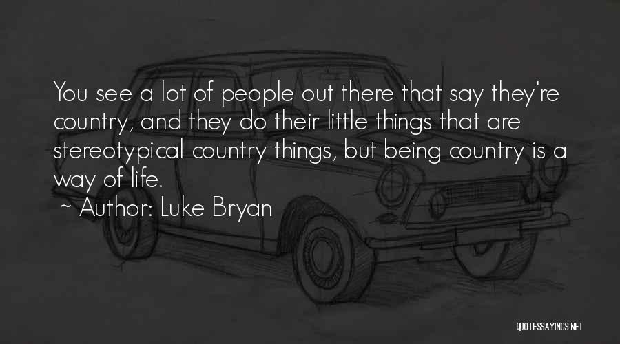 Non Stereotypical Quotes By Luke Bryan