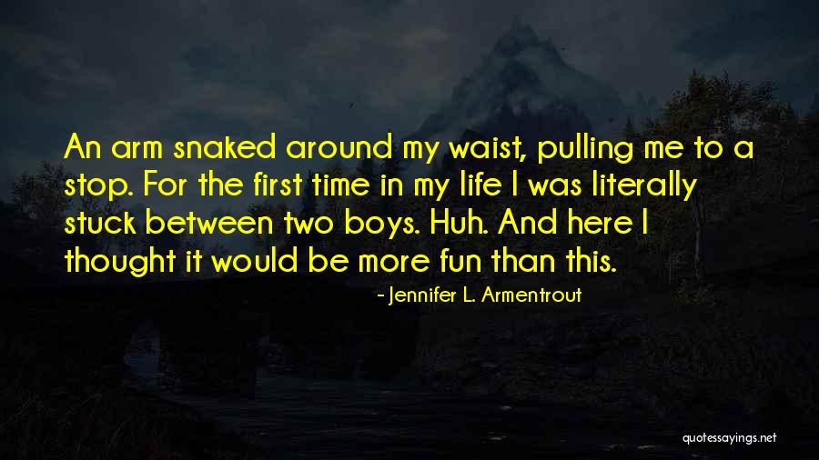 Non Stop Fun Quotes By Jennifer L. Armentrout