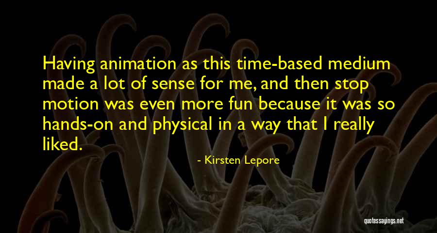 Non Stop Fun Quotes By Kirsten Lepore