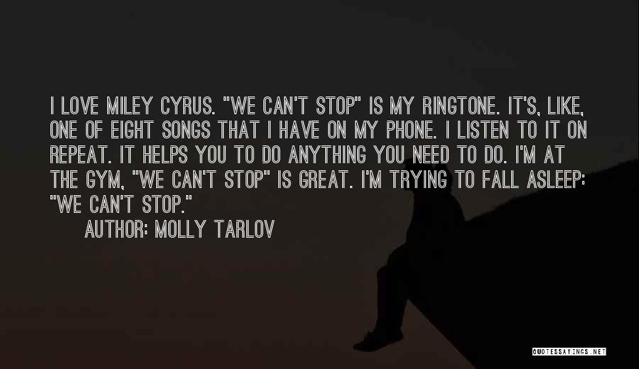 Non Stop Love Song With Quotes By Molly Tarlov