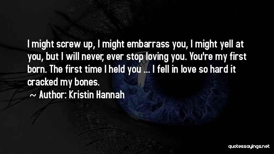 Non Stop Loving You Quotes By Kristin Hannah