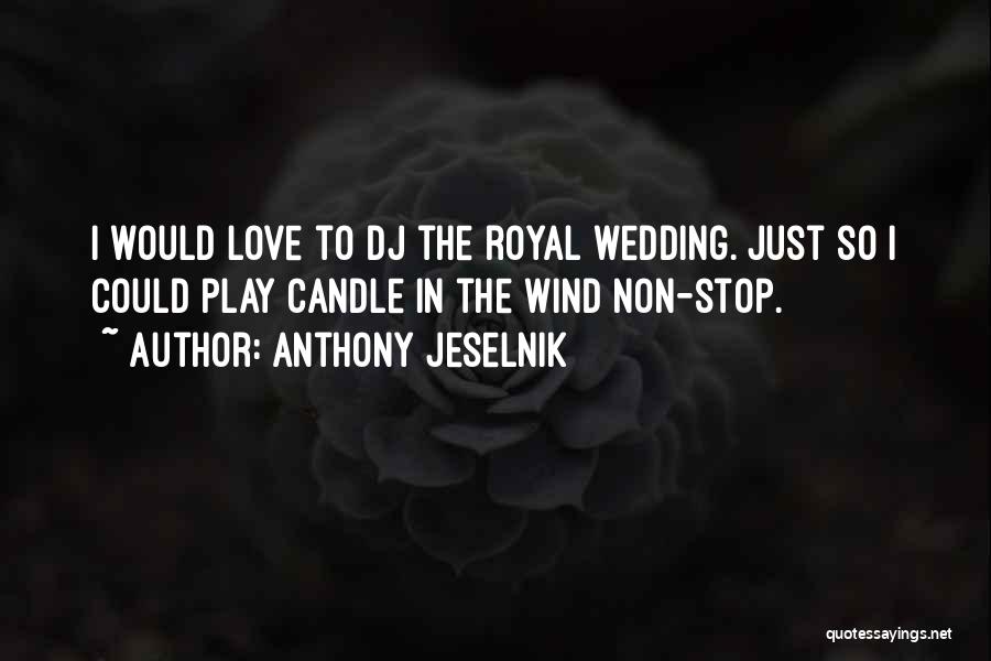 Non Stop Quotes By Anthony Jeselnik