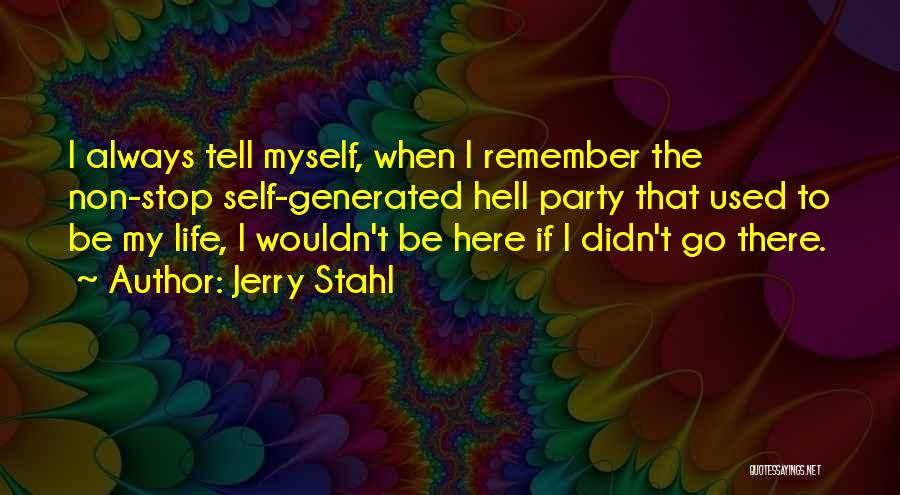 Non Stop Quotes By Jerry Stahl