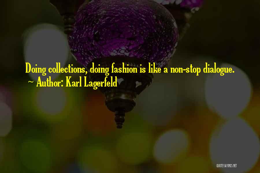 Non Stop Quotes By Karl Lagerfeld