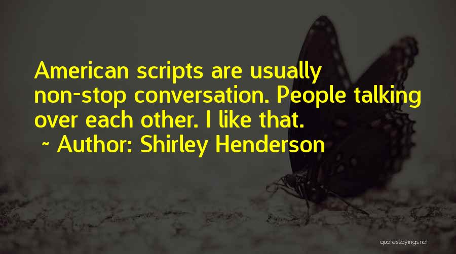 Non Stop Quotes By Shirley Henderson