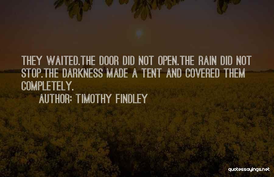 Non Stop Rain Quotes By Timothy Findley