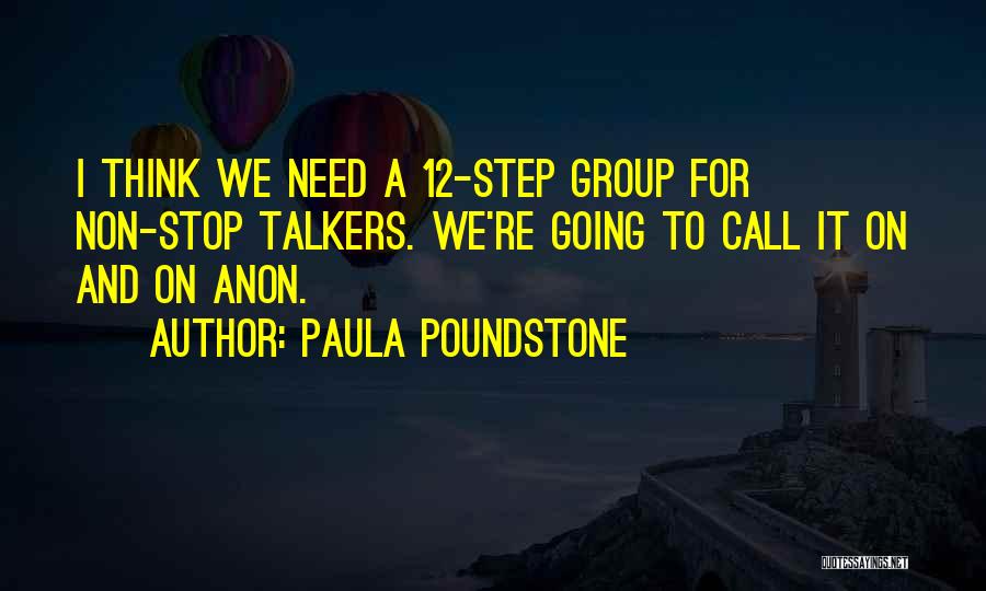 Non Stop Thinking Quotes By Paula Poundstone