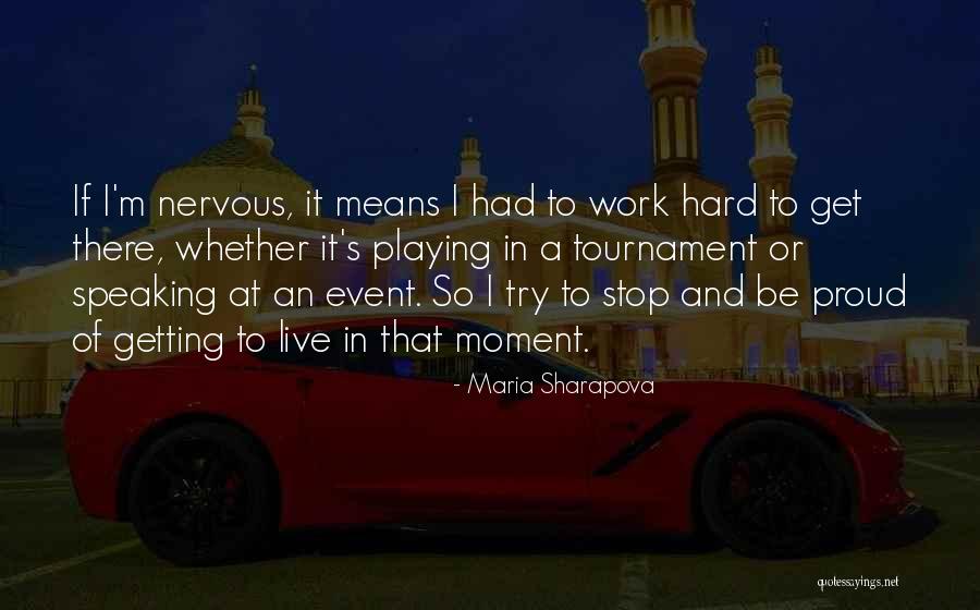 Non Stop Work Quotes By Maria Sharapova