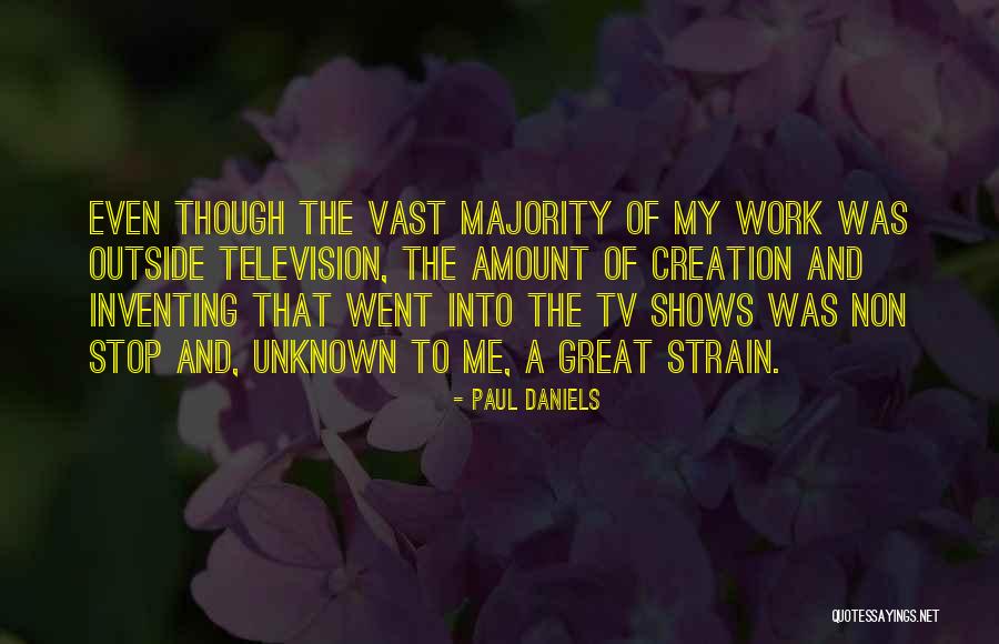 Non Stop Work Quotes By Paul Daniels