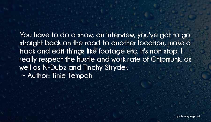 Non Stop Work Quotes By Tinie Tempah
