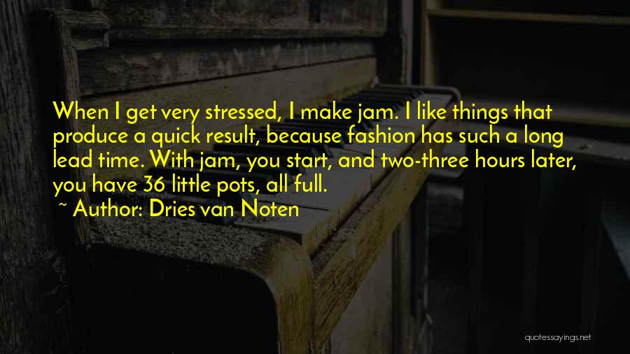 Non Stressed Quotes By Dries Van Noten
