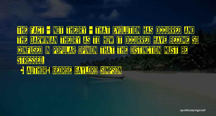 Non Stressed Quotes By George Gaylord Simpson