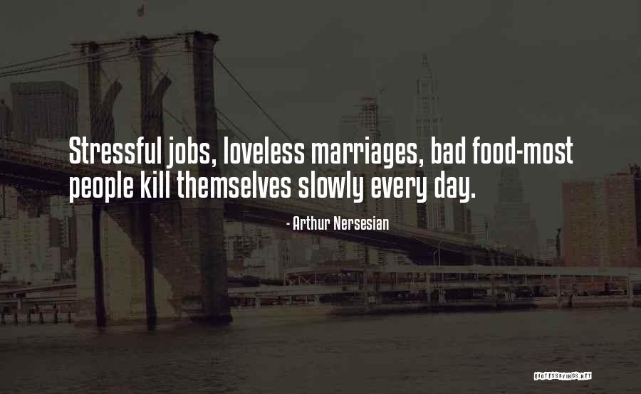 Non Stressful Jobs Quotes By Arthur Nersesian Non Stressful Jobs Quotes By Arthur Nersesian
