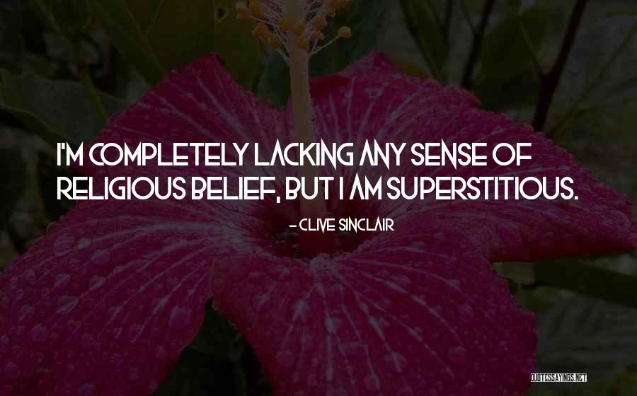 Non Superstitious Quotes By Clive Sinclair Non Superstitious Quotes By Clive Sinclair