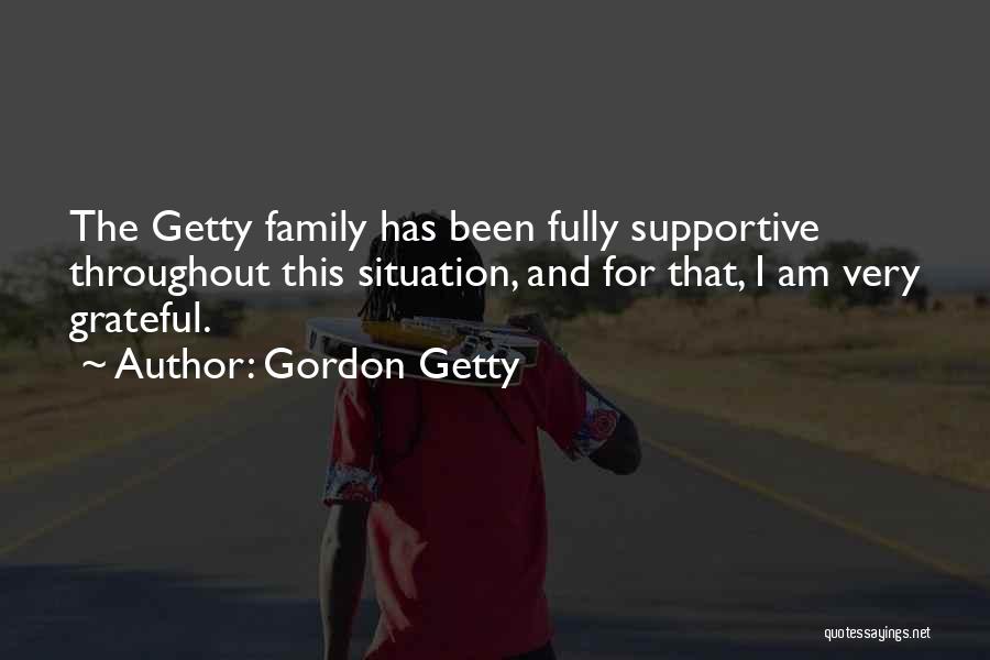 Non Supportive Family Quotes By Gordon Getty