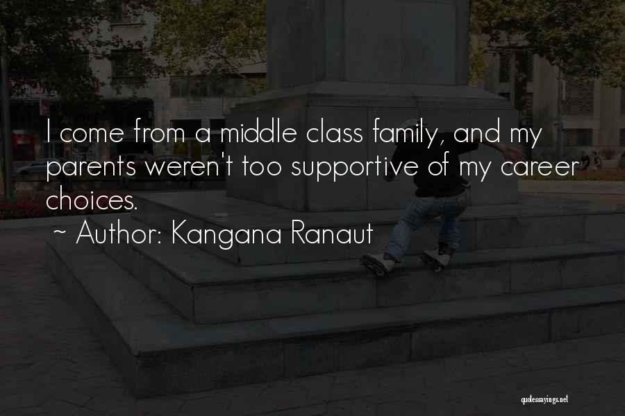 Non Supportive Family Quotes By Kangana Ranaut