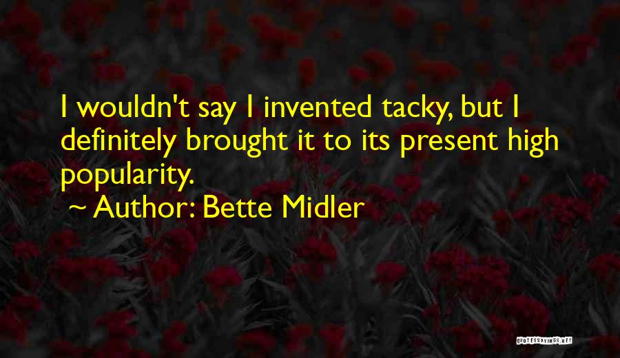 Non Tacky Quotes By Bette Midler