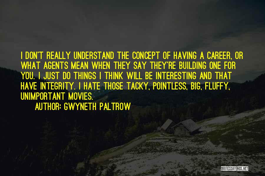 Non Tacky Quotes By Gwyneth Paltrow